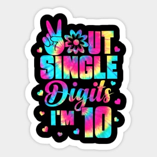 Peace Out Single Digits Im 10 Tie Dye Birthday Kids Sticker